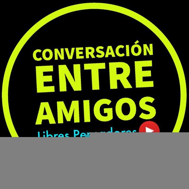 🟥CONVERSACIÓN ENTRE AMIGOS 🟥