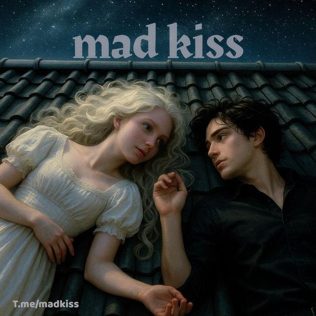 Mad Kiss💋