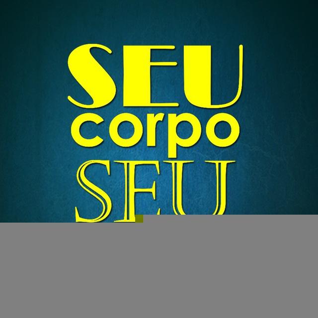 Seu corpo, seu templo!