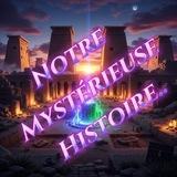 Notre Mystérieuse Histoire..