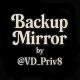 Backup Mirror by @VD_Priv8