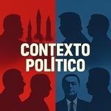 🚨CONTEXTO POLÍTICO🚨