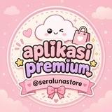 APLIKASI PREMIUM @SeralunaStore