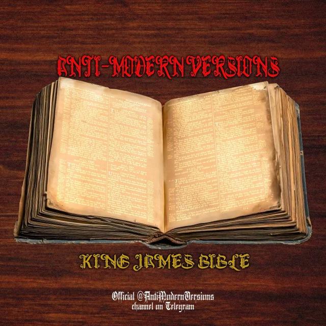 𝕬𝖓𝖙𝖎 𝕸𝖔𝖉𝖊𝖗𝖓 𝐕𝖊𝖗𝖘𝖎𝖔𝖓𝖘 (Anti Modern Versions - The KJB/The KJV Versus The Modern Versions)