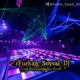 🎵🎶@Furkan_Soysal_Dj🎵🎶