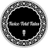 🎙️Twice Told Tales Podcast🎙️