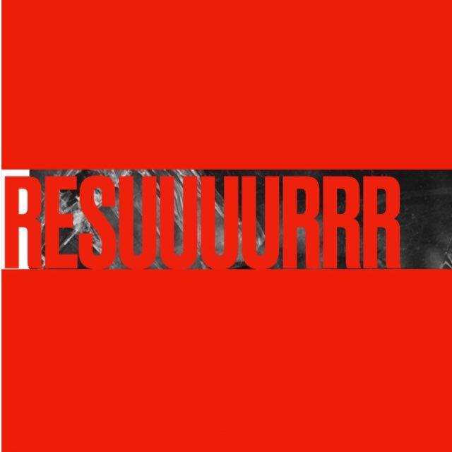 resuuuurrr