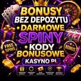 BONUSY BEZ DEPOZYTU • DARMOWE SPINY • KODY BONUSOWE KASYNO PL • FREE SPINS