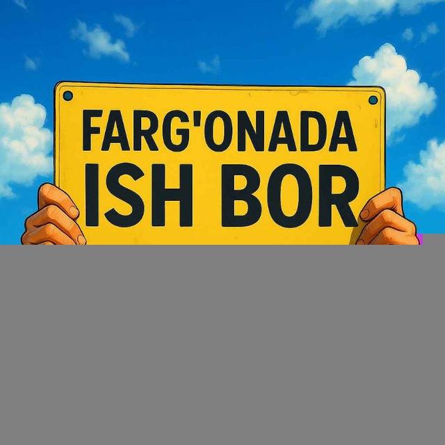 Fargʻonada ish bor