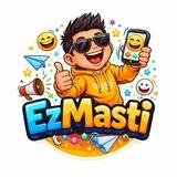 Ez Masti 🤪