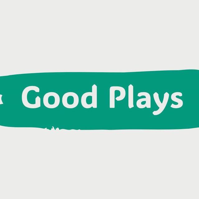 Good Plays