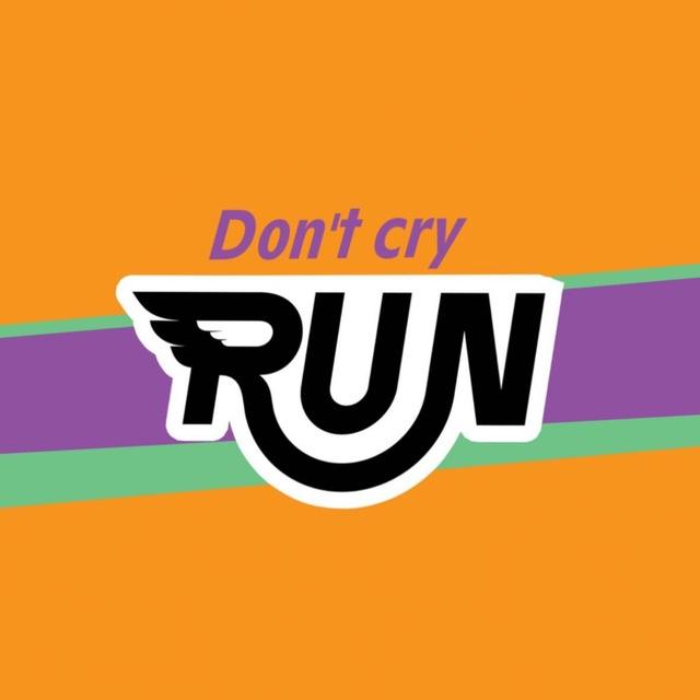 Don’t Cry RUN🏃🏻🏃🏽‍♀️