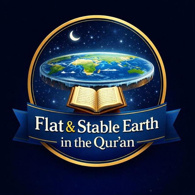 Flat & Stable Earth in the Quran