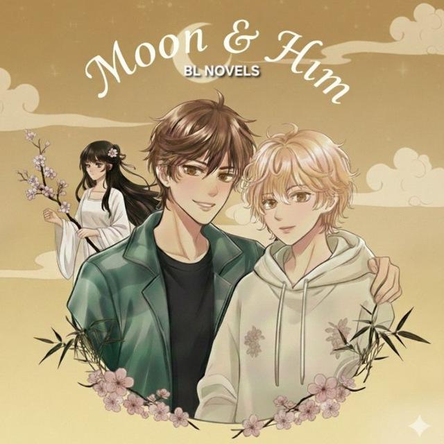 MOON & HIM - BL NOVELS