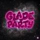 GLADE PARTY