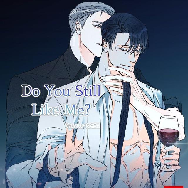 Do you Still Like Me?