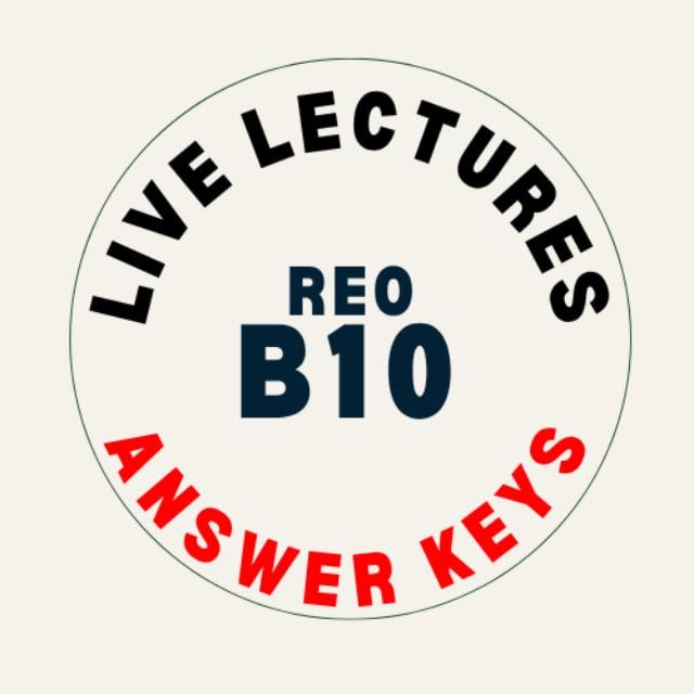 REO B10 (LIVE LECTURE ANSWER KEYS)