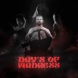DAY’S OF MADNESS | Блог мозгоправа