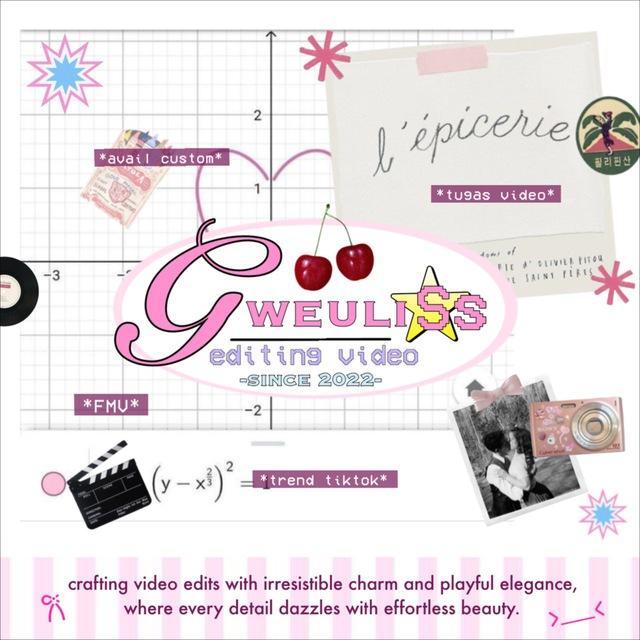 𝜗𝜚 .. gweuliss; video editing things!