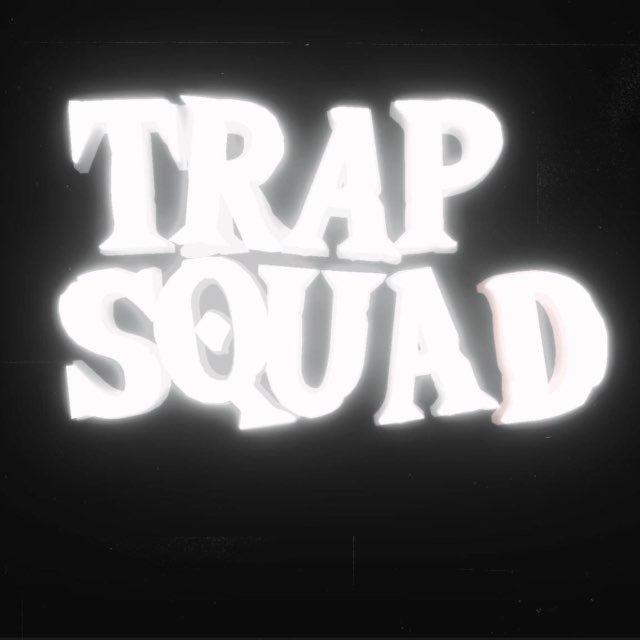 TRAP SQUAD #trap