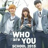 Who Are You: School 2015
