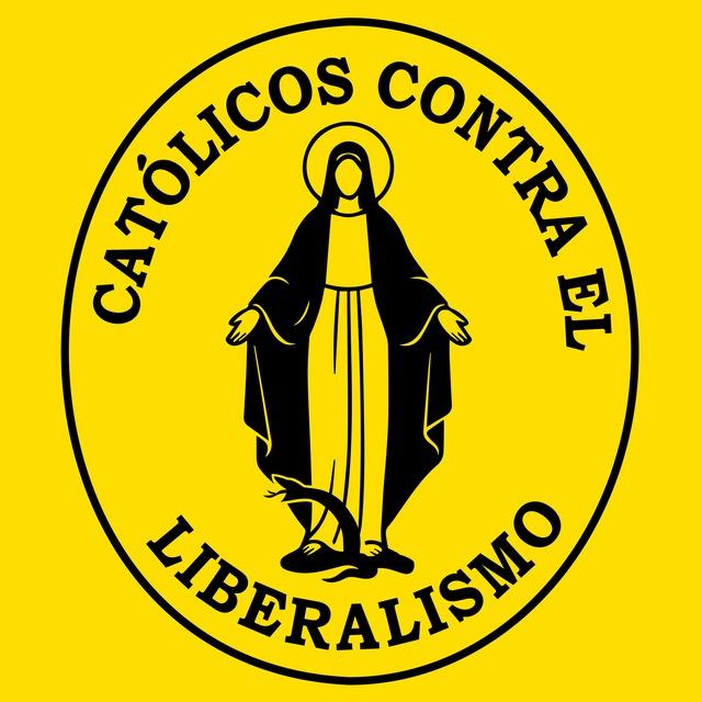 Católicos Contra el Liberalismo