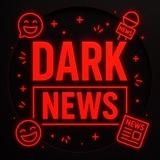 DARK NEWS