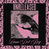 Lana Del Rey Unreleased Music Collection