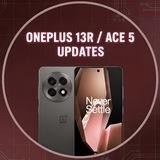 OnePlus 13R / Ace 5 | Updates
