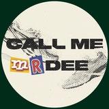 Call me Mr Dee