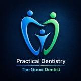 Practical Dentistry ( the good dentist)