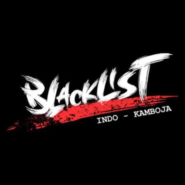 BLACKLIST INDO KAMBOJA 🇮🇩🇰🇭