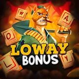 LOWAY BONUS