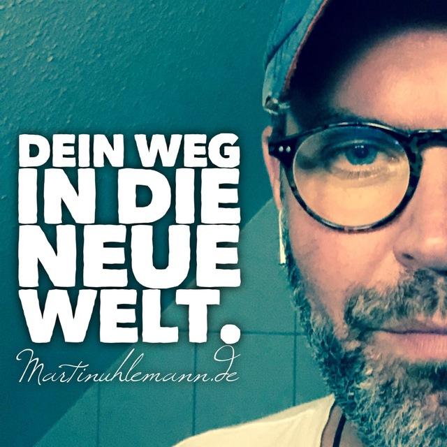 Dein Weg in die neue Welt by Martin Uhlemann