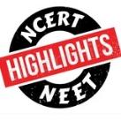 NEET NCERT HIGHLIGHTS PDF | BIOLOGY CHEMISTRY PHYSICS NCERT HIGHLIGHTS