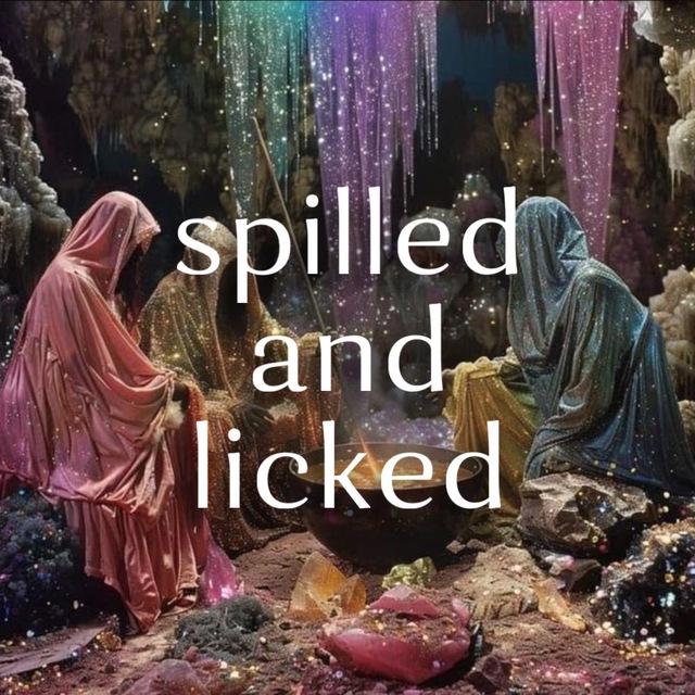 spilled and licked