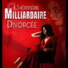 L'héritière milliardaire divorcée