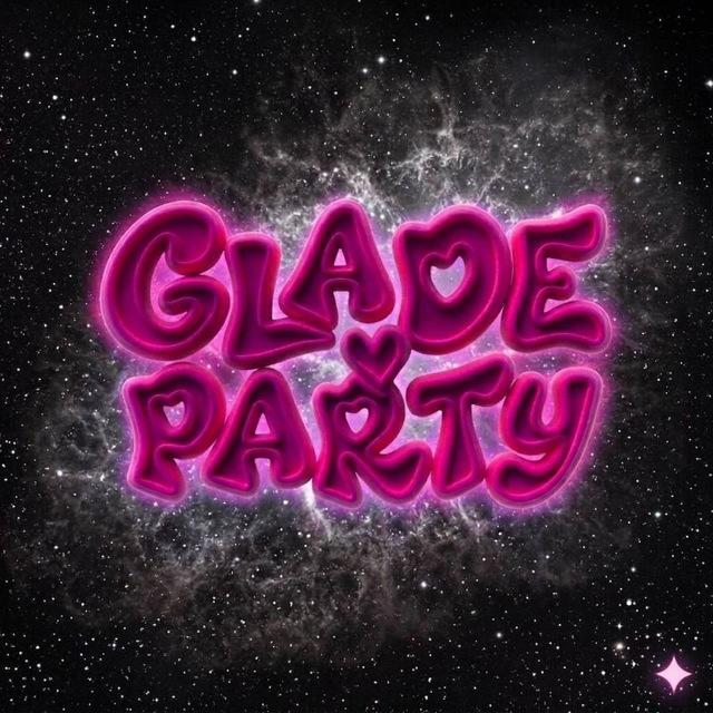 GLADE PARTY