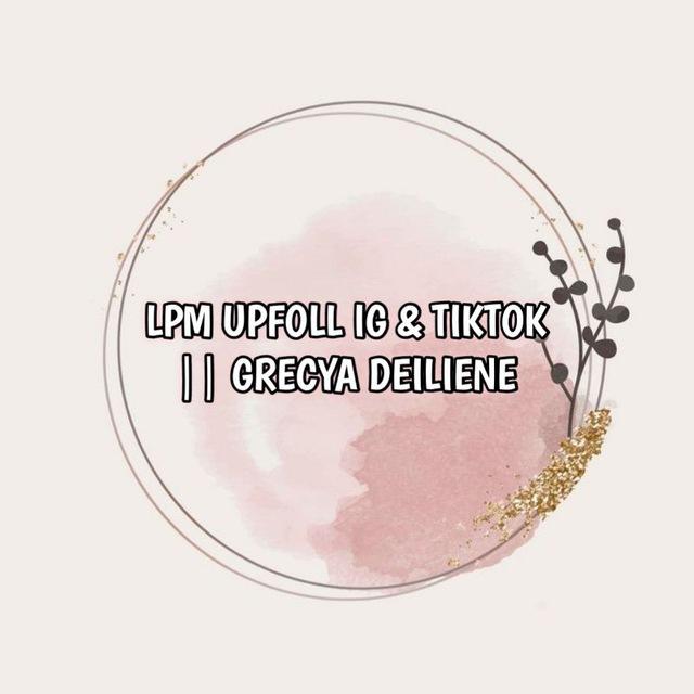 LPM UPFOLL IG & TIKTOK || GRECYA DEILIENE