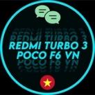 Redmi Turbo 3 / Poco F6 Updates Việt Nam | OFFICIAL™ | Peridot 🇻🇳