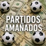 PARTIDOS AMAÑADOS