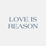 Love is reason