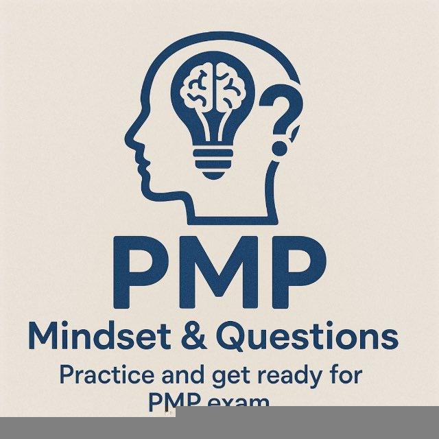 PMP Mindset & Questions.