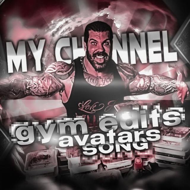 Gym edits/avatars/songs