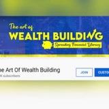 The Art Of Wealth Building