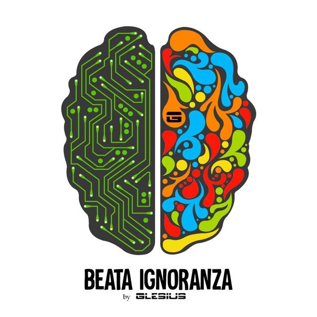 🧠 BEATI IGNORANTI 🤪