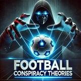 Football Conspiracy Theories and Gossips