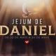 🔥JEJUM DE DANIEL🔥(21 dias)