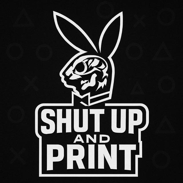 Shut Up And Print (BSC BASE ETH TON & SOL)