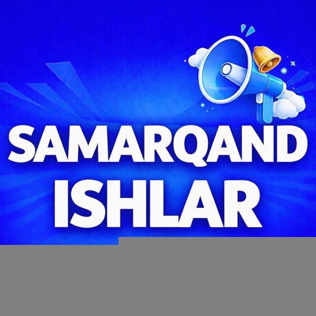 Самарканд иш | Samarqand ish elonlar